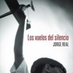 «Los vuelos del silencio», Jorge Real Sierra